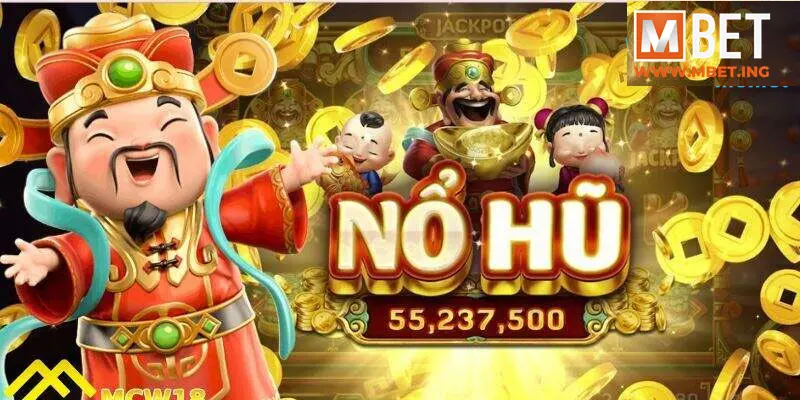 Nổ hũ thần tài có tỷ lệ nổ hũ cực cao