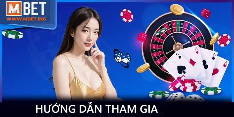 Các bước tham gia tại Mbet