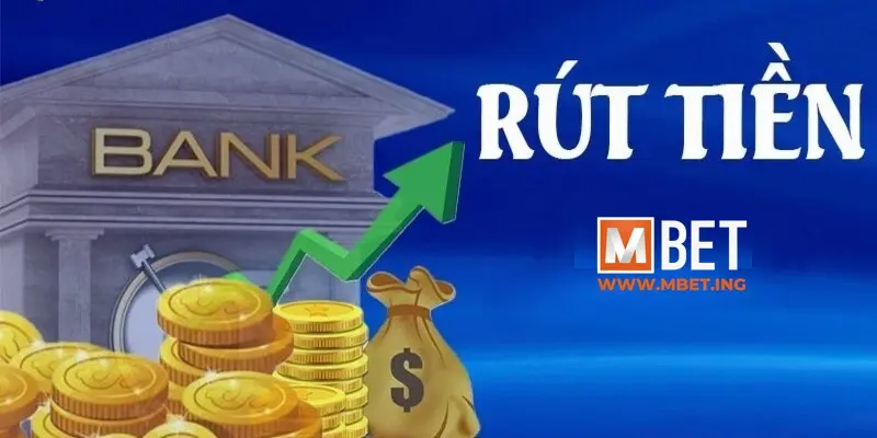 Rút Tiền Mbet: Hướng Dẫn Chi Tiết Và Những Lưu Ý Vàng 2025