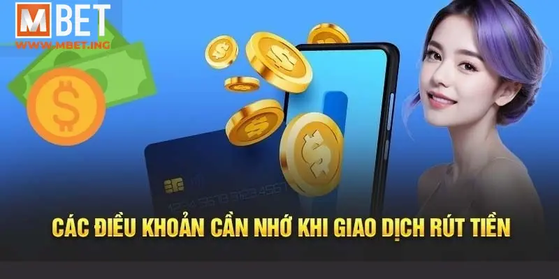 Sự cố, quy định khi rút tiền Mbet